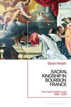 Sacral Kingship in Bourbon France