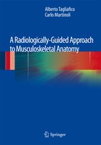 A Radiologically Guided Approach to Musculoskeletal Anatomy
