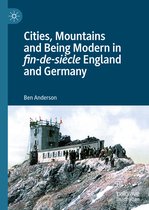 Cities Mountains and Being Modern in fin de siecle England and Germany