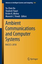 Advances in Intelligent Systems and Computing- Ambient Communications and Computer Systems