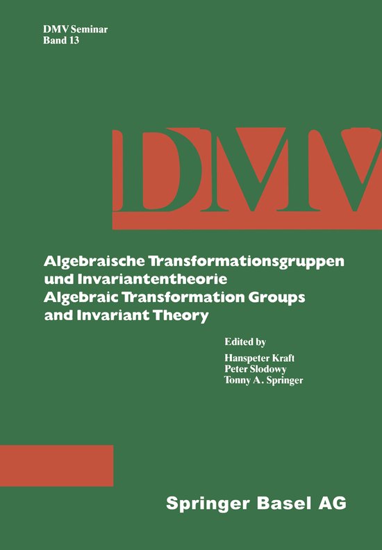 Algebraische Transformationsgruppen Und Invariantentheorie Algebraic Transformation Groups and Invariant Theory