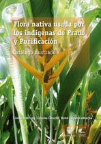 Tierra y Vida - Flora nativa usada por los indígenas de Prado y Purificación