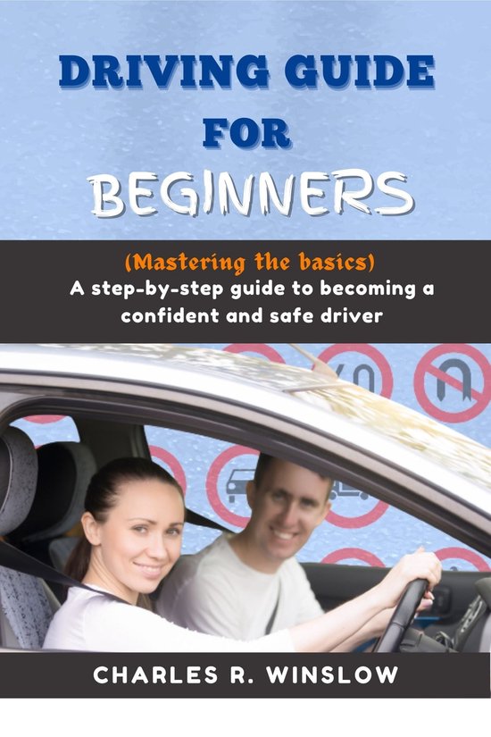 DRIVING GUIDE FOR BEGINNERS (ebook), CHARLES R. WINSLOW 1230006095383