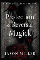 Strategic Sorcery Series - Protection & Reversal Magick (Revised and Updated Edition)