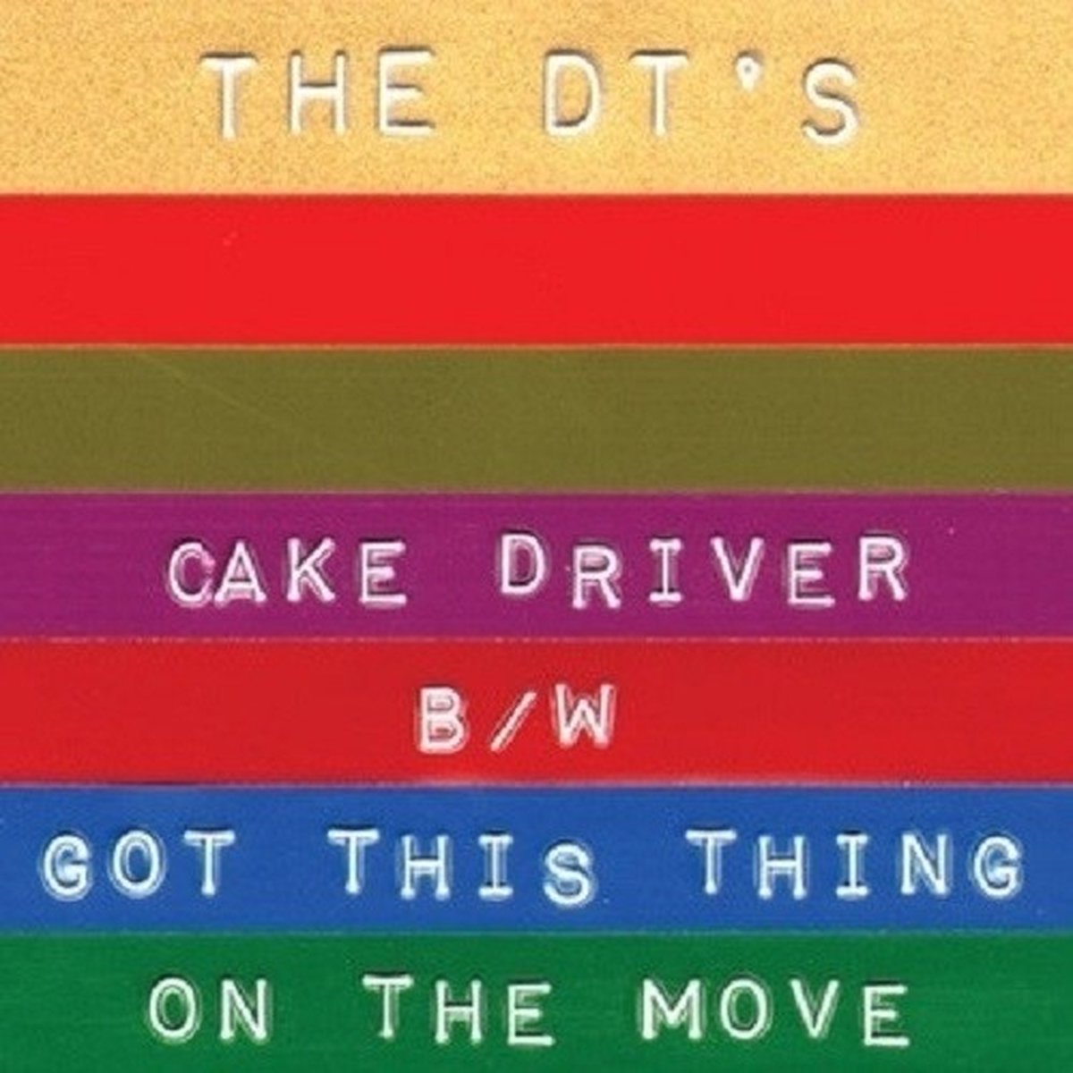 The DT's - Cake Driver/Got This Thing On The Move (7" Single)