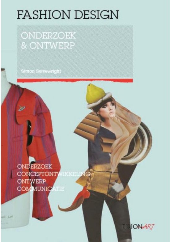 Cover van het boek 'Fashion Design, onderzoek en ontwerp' van S. Seivewright en Simon Seivewright