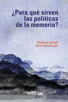 Ciencia política - ¿Para qué sirven las políticas de la memoria?