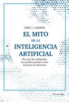 Ciencia - El mito de la inteligencia artificial