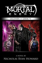 Legends of Grim 1 - Mortal Enemy
