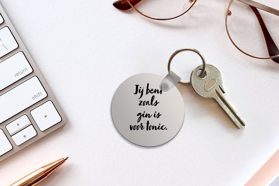 Porte-clés - Taupe - Citation - Vous êtes comme le gin est tonique - Plastique - Rond - Cadeaux à distribuer