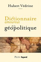 Dictionnaire amoureux - Dictionnaire amoureux de la géopolitique