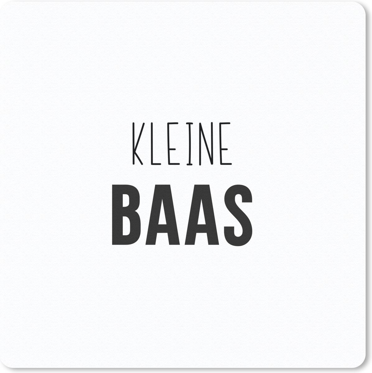 Muismat 30x30 cm - Mousepad Spreuken - Kleine baas - Kinderen - Jongens - Quotes - Muismatten
