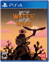 Where the water tastes like wine / Limited run games / PS4