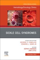 The Clinics: Internal Medicine Volume 36-6 - Sickle Cell Syndromes, An Issue of Hematology/Oncology Clinics of North America, E-Book