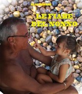 Raccolta fiabe e filastrocche 1 - Le Fiabe Del Nonno