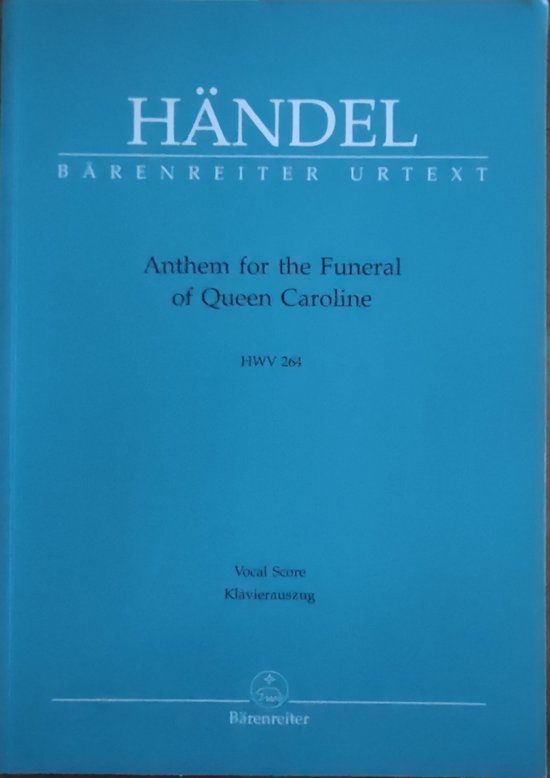 Anthem For The Funeral Of Queen Caroline HWV264, Friedrich Handel