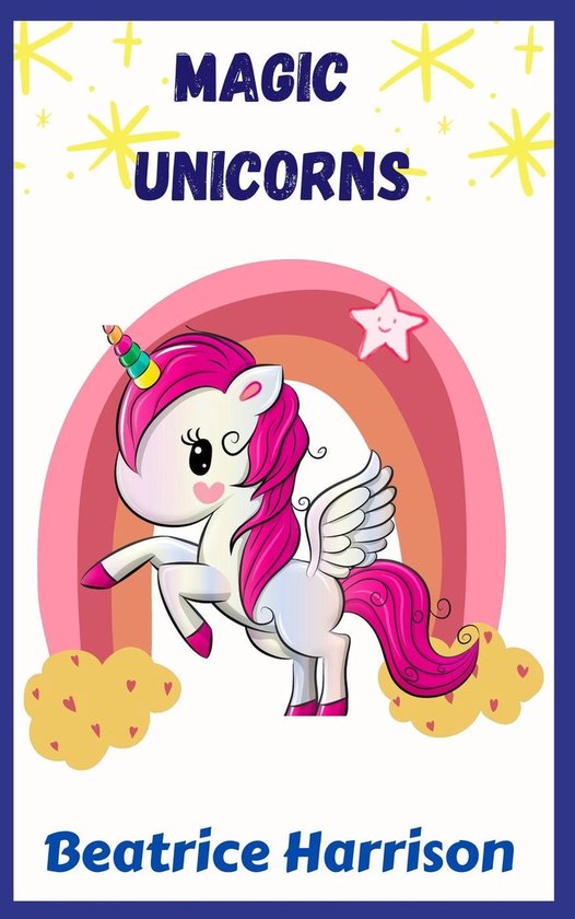 Magic Unicorns A Children's Bedtime Story of Magical Unicorns (ebook
