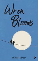Wren Blooms