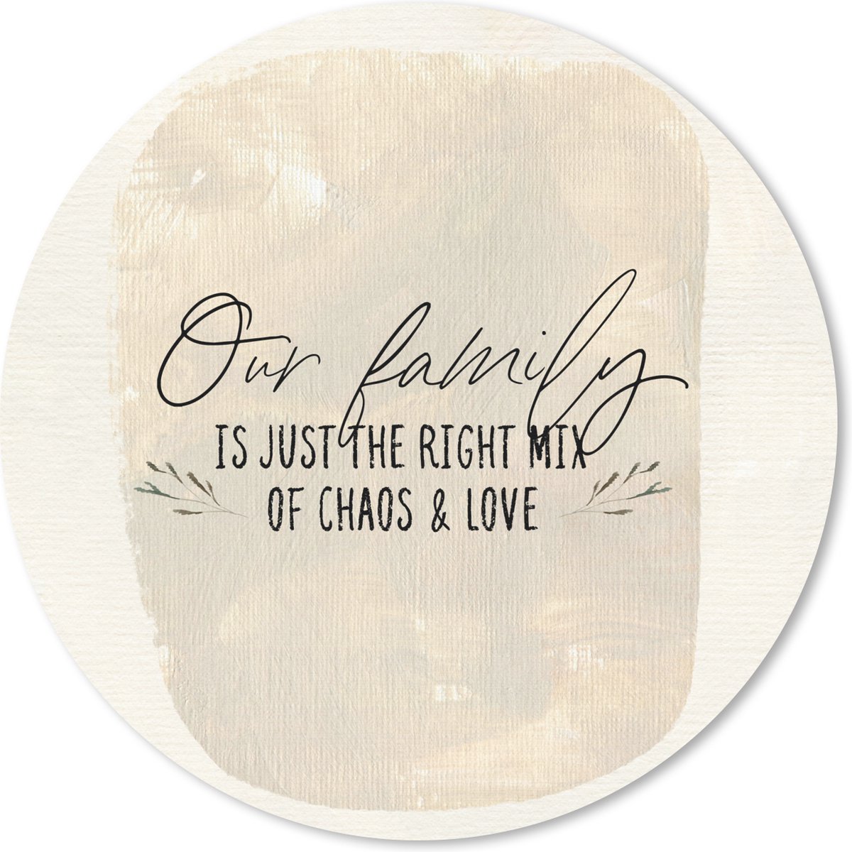 Muismat rond 20x20 cm - Mousepad Our family is just the right mix of chaos & love - Quotes - Spreuken - Ronde muismatten