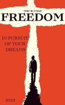 Freedom ( In Pursuit of Your Dreams)