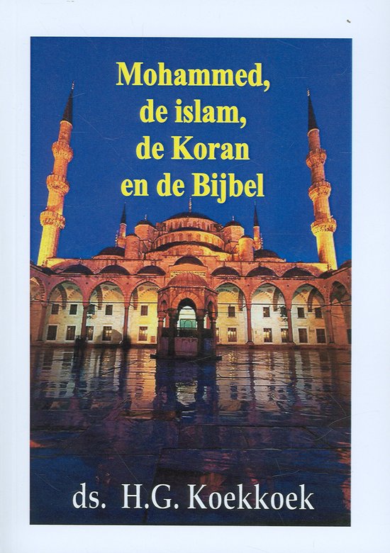 Cover van het boek 'Mohammed, de islam, de koran en de Bijbel' van H.G. Koekkoek