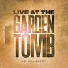 Joshua Aaron - Live At The Garden Tomb (CD)