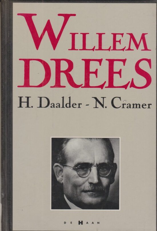 Boek "Willem Drees" met portret van Willem Drees. Geschreven door H. Daalder en N. Cramer.