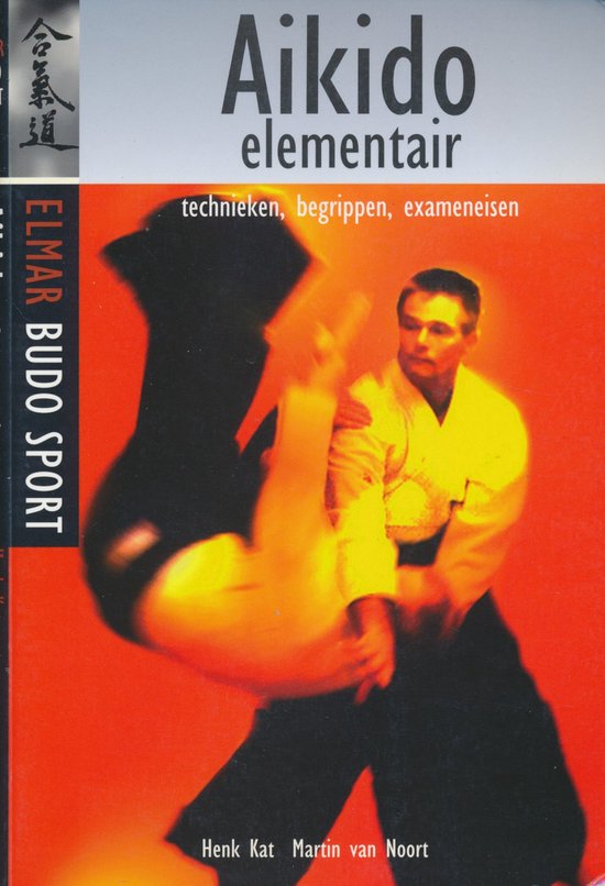 Cover van het boek 'Aikido elementair' van Martin van Noort en Henk Kat