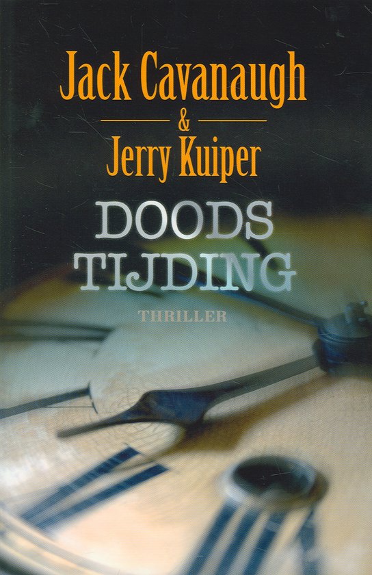 Cover van het boek 'Doodstijding' van Jacob Kuiper en Jack Cavanaugh