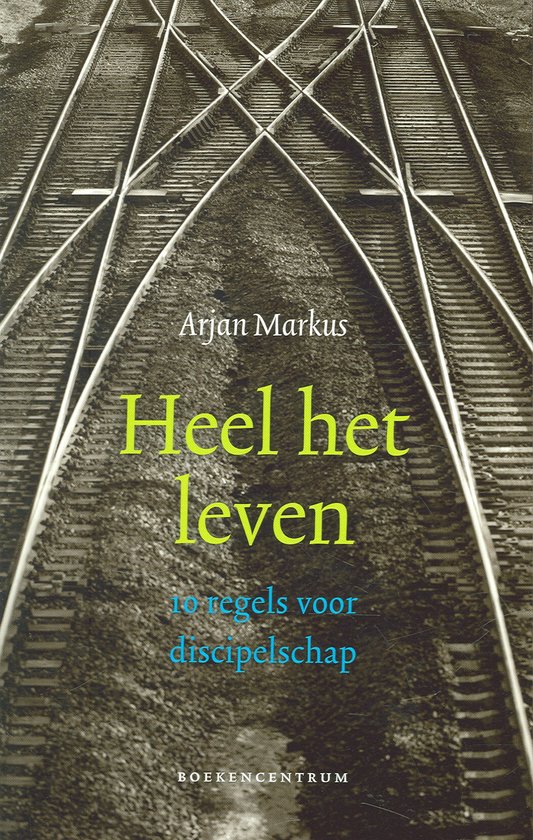 Cover van het boek 'Heel het leven' van Arjan Markus