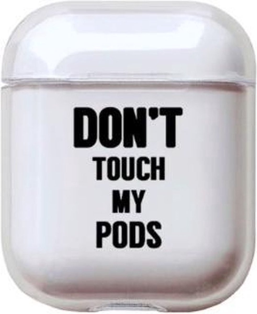 Airpods Case Cover - Beschermhoes - Don't Touch My Pods - Geschikt voor Apple Airpods 1 en 2