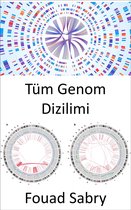 Tıpta Gelişen Teknolojiler [Turkish] 17 - Tüm Genom Dizilimi