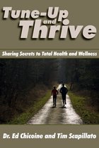 Tune-Up and Thrive: Sharing Secrets to Total Health and Wellness