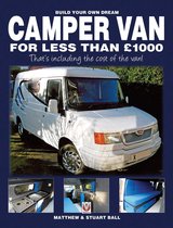 Build Your Own Dream Camper Van for less than £1000