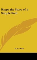 Kipps het verhaal van een simpele ziel, door H. G. Wells.