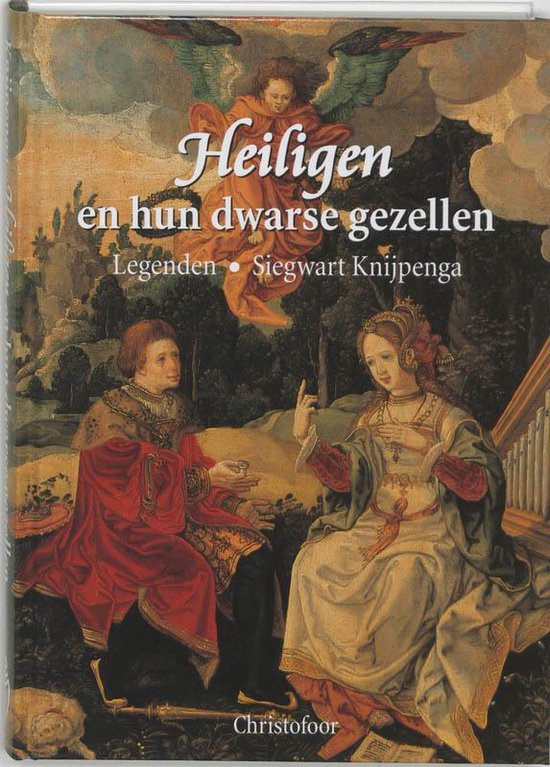 Cover van het boek 'Heiligen en hun dwarse gezellen' van Siegwart Knijpenga