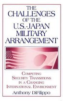 The Challenges of the Us-Japan Military Arrangement: Competing Security Transitions in a Changing International Environment: Competing Security Transi