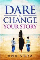 Dare to Change Your Story