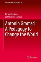 Critical Studies of Education 5 - Antonio Gramsci: A Pedagogy to Change the World