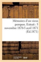 Histoire- Mémoires d'Un Vieux Pompon. Extrait: 5 Novembre 1870-5 Avril 1871