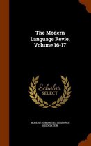The Modern Language Revie, Volume 16-17