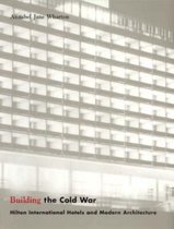 Building The Cold War - Hilton International Hotels And Modern Architecture