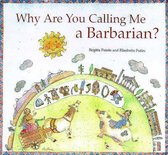 Why are You Calling Me a Barbarian?