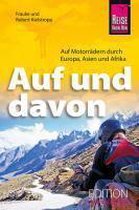 Auf und davon - Auf Motorrädern durch Europa, Asien, Afrika