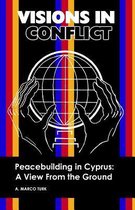Visions in Conflict Peacebuilding in Cyprus