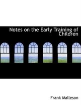 Notes on the Early Training of Children
