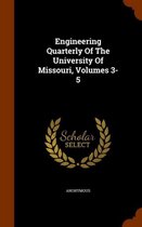 Engineering Quarterly of the University of Missouri, Volumes 3-5