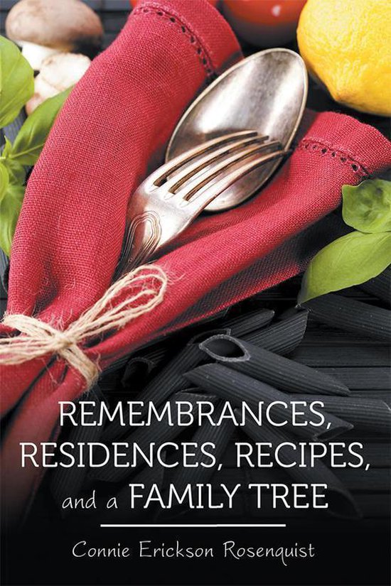 Remembrances, Residences, Recipes, and a Family Tree - cover