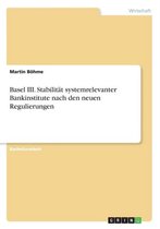 Basel III. Stabilitat Systemrelevanter Bankinstitute Nach Den Neuen Regulierungen