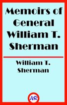 Memoirs of General William T. Sherman (Illustrated)